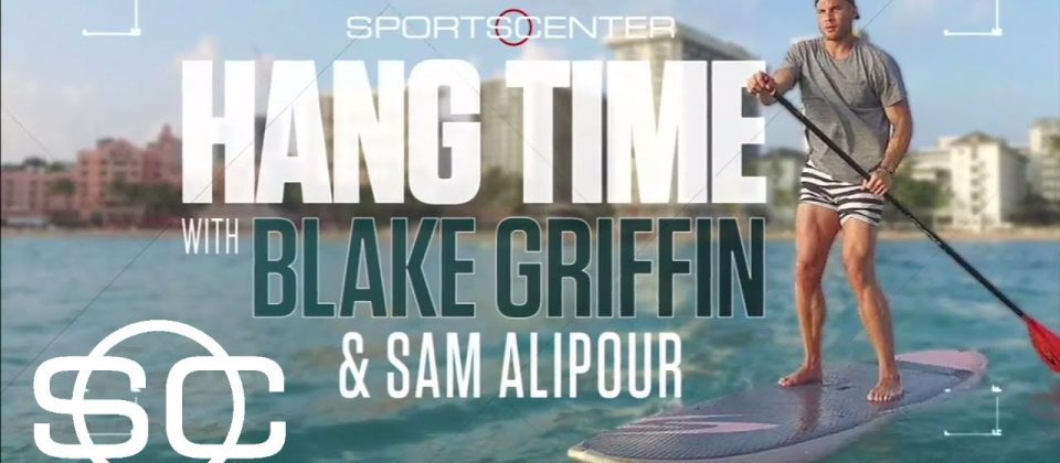 PADDLE BOARDING WITH BLAKE GRIFFIN – ESPN